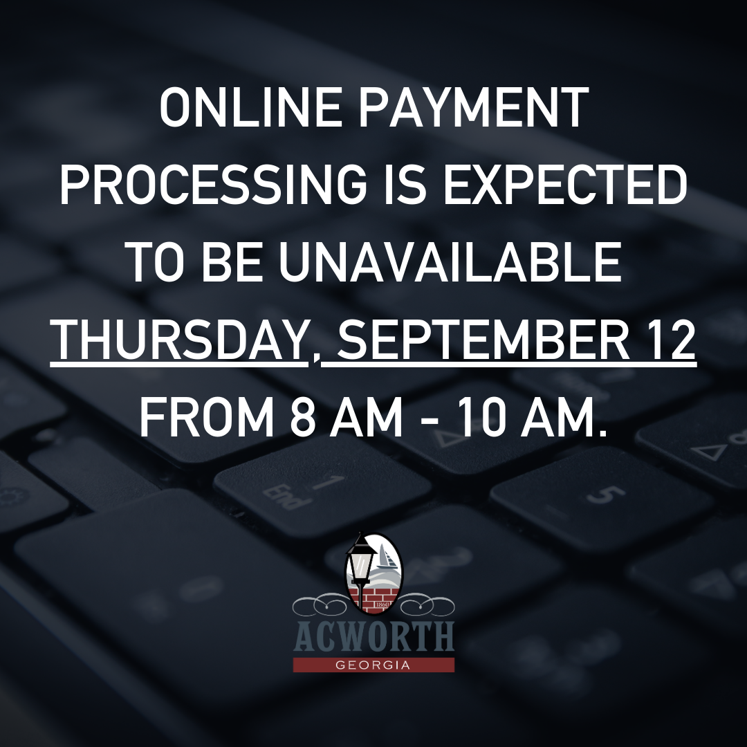 Notice stating online payment processing will be unavailable Thursday, September 12, from 8 AM to 10 AM, with a background of a keyboard. The Acworth, Georgia logo is at the bottom.