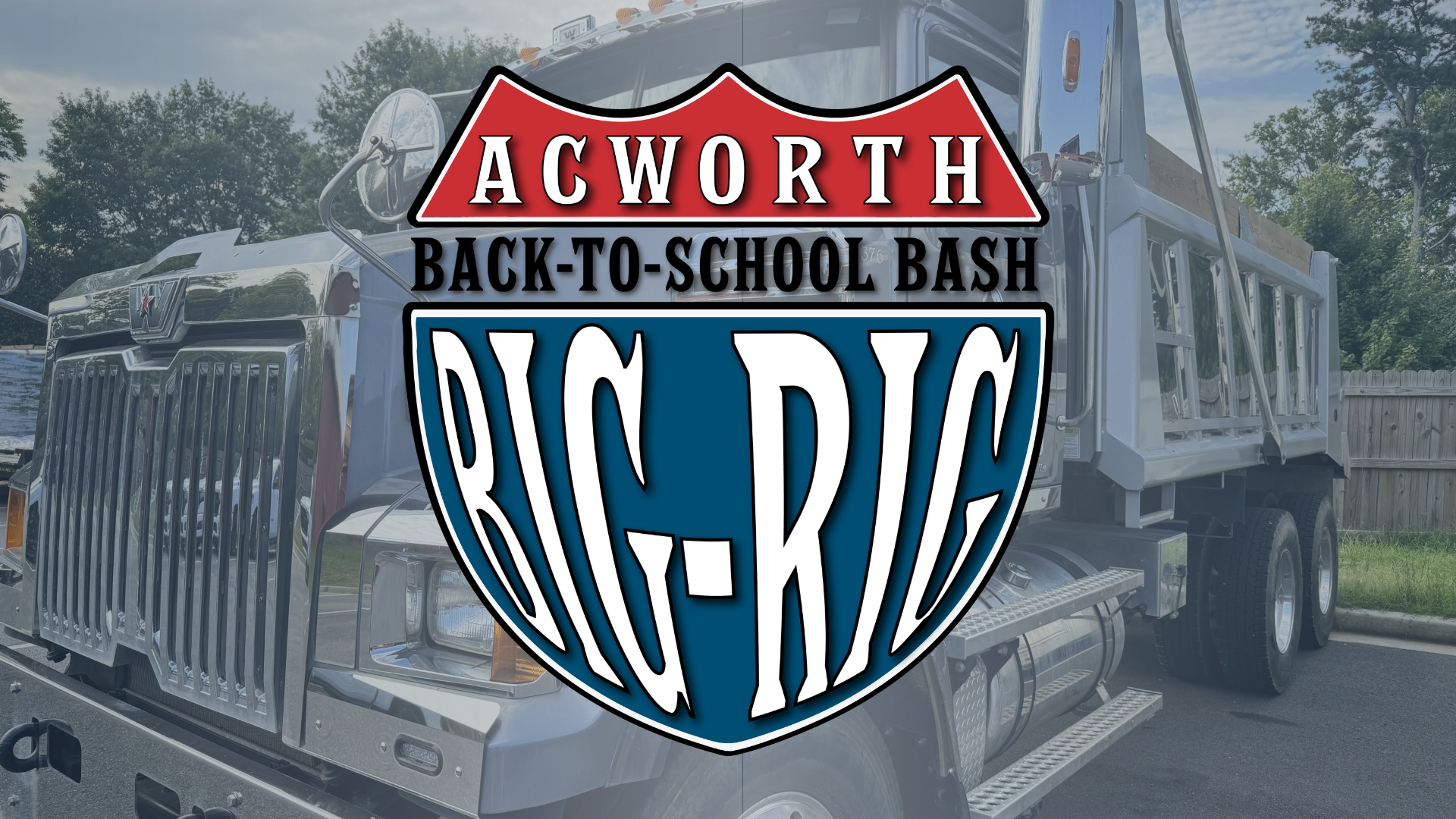 A large dump truck is parked outdoors. Overlaid is a shield logo reading “Acworth Back-to-School Bash Big Rig,” highlighting the excitement of the Acworth Big Rig at this year’s back-to-school Bash.