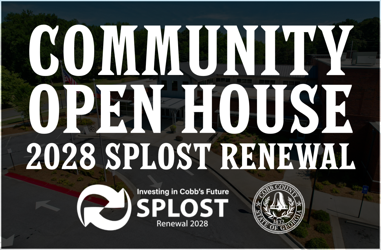 Large white text on a background image reads: "Community Open House 2028 SPLOST Renewal." Logos for Cobb County and SPLOST Renewal 2028 highlight the event’s focus on the upcoming 2028 SPLOST Renewal.