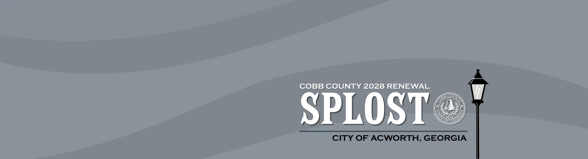 Gray banner with "Cobb County 2028 Renewal SPLOST" and "City of Acworth, Georgia" text, official seal, and a black streetlamp on the right.