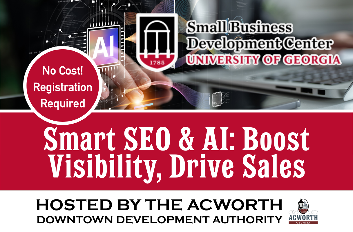 Promotional graphic for a Smart SEO & AI Business Seminar hosted by the University of Georgia SBDC and Acworth Downtown Development Authority; no registration cost required. Perfect for small business owners seeking advancement.
