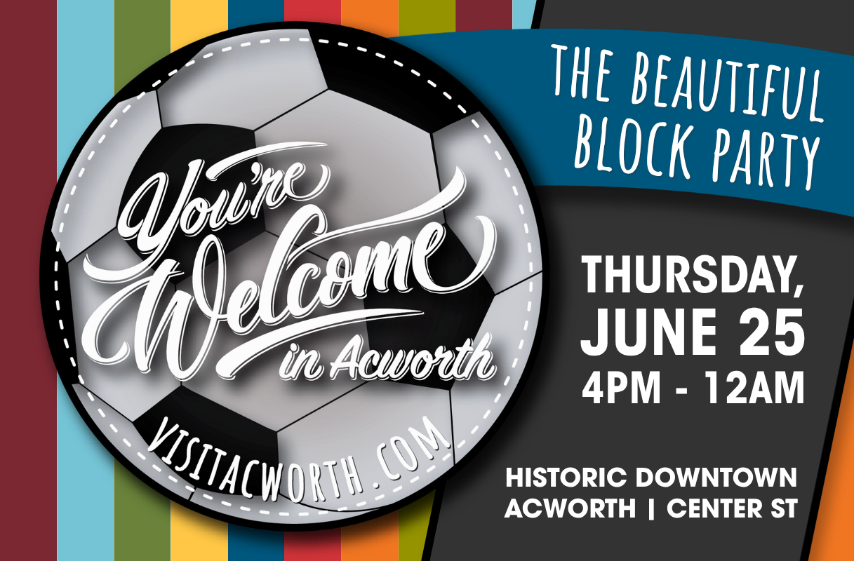 Event poster for "The Beautiful Block Party" on Thursday, June 25 from 4 PM to 12 AM in Historic Downtown Acworth, featuring a soccer ball and colorful stripes. Join us for an unforgettable Beautiful Block Party celebration!.